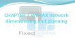 CHAPTER 7 WiMAX Network Dimension Ing and Planning