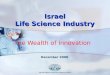 Israels' Life Science IndustryThe Wealth of Innovation