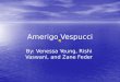 Amerigo vespucci made by rishi, venessa, and zane 9 with t