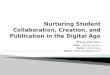 Nurturing Collaboration, Creation, and Publication in the Digital Age