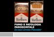 FUMO E PATOLOGIA PARODONTALE Dr.ssa Linnea Passaler