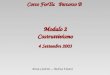 Corso ForTic Percorso B Modulo 2 Costruttivismo 4 Settembre 2003 Anna Carletti – Andrea Varani