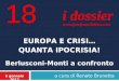 A cura di Renato Brunetta 6 gennaio 2012 EUROPA E CRISI… QUANTA IPOCRISIA! Berlusconi-Monti a confronto i dossier  18