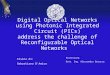 Digital Optical Networks using Photonic Integrated Circuit (PICs) address the challenge of Reconfigurable Optical Networks Tesina di: Sebastiano D'Amico