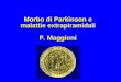 Morbo di Parkinson e malattie extrapiramidali F. Maggioni