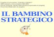 Progetto di ricerca-azione Il bambino strategico IRRE Campania- Anno scolastico 2004-2005 Docenti impegnati: Gambuli Maria Rosaria (responsabile di progetto)