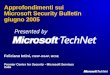 Approfondimenti sui Microsoft Security Bulletin giugno 2005 Feliciano Intini, CISSP-ISSAP, MCSE Premier Center for Security - Microsoft Services Italia