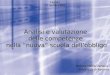 Analisi e valutazione delle competenze nella nuova scuola dellobbligo Cagliari 17 aprile 2008 Bianca Maria Varisco Università di Padova