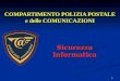 1 COMPARTIMENTO POLIZIA POSTALE e delle COMUNICAZIONI Sicurezza Informatica