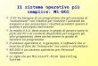 Il sistema operativo più semplice: MS-DOS Il PC ha bisogno di un programma che gli consenta di comunicare con lutente per ricevere i comandi da eseguire