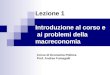 Lezione 1 Introduzione al corso e ai problemi della macreconomia Corso di Economia Politica Prof. Andrea Fumagalli
