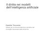 Il diritto nei modelli dellintelligenza artificiale Daniela Tiscornia Istituto per la Documentazione Giuridica del Consiglio Nazionale delle Ricerche