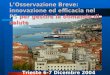 LOsservazione Breve: innovazione ed efficacia nel PS per gestire la domanda di salute Trieste 6-7 Dicembre 2004