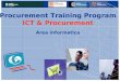 Procurement Training Program ICT & Procurement Area informatica