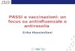 PASSI e vaccinazioni: un focus su antinfluenzale e antirosolia Erika Massimiliani