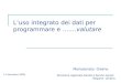 Luso integrato dei dati per programmare e …….valutare Mariadonata Giaimo Direzione regionale Sanità e Servizi sociali Regione Umbria 17 dicembre 2009
