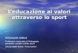 1 Leducazione ai valori attraverso lo sport Emanuele Isidori Professore associato di Pedagogia generale, sociale e dello sport UniversitàDI Roma Foro Italico