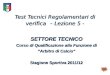 Test Tecnici Regolamentari di verifica - Lezione 5 - SETTORE TECNICO Corso di Qualificazione alla Funzione di Arbitro di Calcio Stagione Sportiva 2011/12