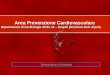 Area Prevenzione Cardiovascolare Dipartimento di Cardiologia AUSL 11 – Empoli (Direttore Dott. Zipoli) Fiammetta Spezia U.O Cardiologia