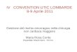 IV CONVENTION UTIC LOMBARDE 8-9 Aprile 2011 Gestione del rischio emorragico nella chirurgia non cardiaca maggiore Maria Rosa Conte Ospedale Mauriziano