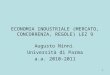 1 ECONOMIA INDUSTRIALE (MERCATO, CONCORRENZA, REGOLE) LEZ 9 Augusto Ninni Università di Parma a.a. 2010-2011