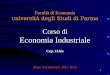 1 Facoltà di Economia U niversità degli Studi di Parma Corso di Economia Industriale Cap. 13.bis Anno Accademico 2011-2012