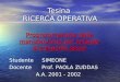 Programmazione della manutenzione per azienda di trasporto aereo Tesina RICERCA OPERATIVA Studente SIMEONE Docente Prof. PAOLA ZUDDAS A.A. 2001 - 2002