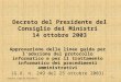 Studio Legale Baldacci 1 / 36 Decreto del Presidente del Consiglio dei Ministri 14 ottobre 2003 Approvazione delle linee guida per l'adozione del protocollo