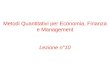 Metodi Quantitativi per Economia, Finanza e Management Lezione n°10