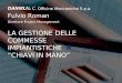 Fulvio Roman Direttore Project Management LA GESTIONE DELLE COMMESSE IMPIANTISTICHE CHIAVI IN MANO & C. Officine Meccaniche S.p.a