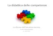 La didattica delle competenze La riforma dellistruzione tecnica A cura di Alberto Battaggia a.s. 2012-2013