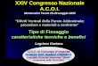 XXIV Congresso Nazionale A.C.O.I. Montecatini Terme 25-28 maggio 2005 Difetti Ventrali della Parete Addominale; procedure e materiali a confronto U.O.C
