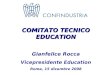 COMITATO TECNICO EDUCATION Gianfelice Rocca Vicepresidente Education Roma, 15 dicembre 2008