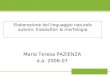 Elaborazione del linguaggio naturale automi, trasduttori & morfologia Maria Teresa PAZIENZA a.a. 2006-07
