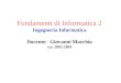 Fondamenti di Informatica 2 Ingegneria Informatica Docente: Giovanni Macchia a.a. 2002-2003