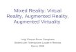 Mixed Reality: Virtual Reality, Augmented Reality, Augmented Virtuality Luigi Cinque-Enver Sangineto Sistemi per lInterazione Locale e Remota Marzo 2009