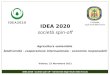 IDEA 2020 società spin-off Agricoltura sostenibile biodiversità - cooperazione internazionale - economie responsabili Viterbo, 22 Novembre 2012 IDEA 2020