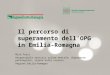 Il percorso di superamento dellOPG in Emilia-Romagna Mila Ferri Responsabile servizio salute mentale, dipendenze patologiche, salute nelle carceri Regione