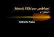 Metodi FEM per problemi ellittici Gabriella Puppo