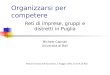 Organizzarsi per competere Reti di imprese, gruppi e distretti in Puglia Michele Capriati Università di Bari Prima Giornata dellEconomia, 5 maggio 2003,