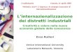 Linternazionalizzazione dei distretti industriali Creatività e valore nella nuova economia globale della conoscenza Enzo Rullani Venice International University