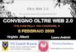 CONVEGNO OLTRE WEB 2.0 5 FEBBRAIO 2009 ITIS CASTELLI VIA CANTORE, 9 Virginia Alberti Laura Antichi