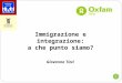 1 Immigrazione e integrazione: a che punto siamo? Giovanna Tizzi