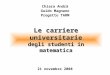 Le carriere universitarie degli studenti in matematica 21 novembre 2008 Chiara Andrà Guido Magnano Progetto TARM