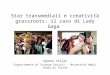 Star transmediali e creatività grassroots: il caso di Lady Gaga Agnese Vellar Dipartimento di Scienze Sociali – Università degli Studi di Torino