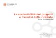 La sostenibilità dei progetti e lanalisi delle ricadute Note introduttive Luca Dal Pozzolo, 02/11/2011