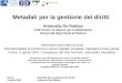 Roma 3 aprile 2007 Metadati per la gestione dei diritti Antonella De Robbio Metadati per la gestione dei diritti Seminario nazionale di studi Interoperabilità