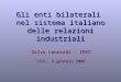 Gli enti bilaterali nel sistema italiano delle relazioni industriali Salvo Leonardi – IRES CGIL, 9 gennaio 2008