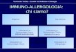 Universita di Pisa - Facolta di Medicina e Chirurgia IMMUNO-ALLERGOLOGIA: chi siamo? Laboratorio di Immunologia Clinica Attività assistenziale Day ServiceDegenza