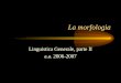 La morfologia Linguistica Generale, parte II a.a. 2006-2007